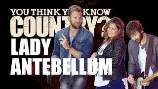 Lady Antebellum - You Think You know Country?