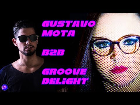 Gustavo Mota B2B Groove Delight @ XXXPERIENCE 21