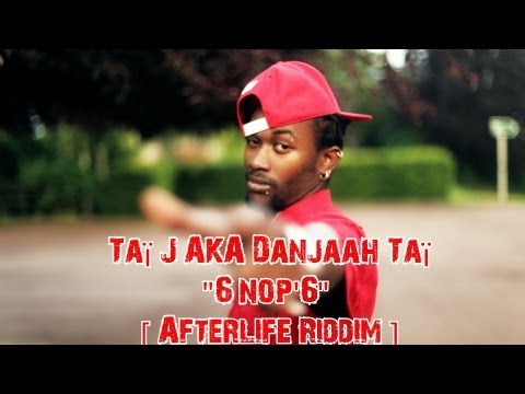 Taï J AKA Danjaah Taï - 6 nop'6 [ Afterlife Riddim ]