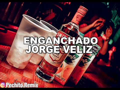 JORGE VELIZ #2 ✘ ENGANCHADO ✘ REMIX FIESTERO ✘ PECHITO REMIX 🎸