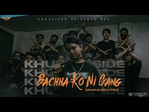 Bacha Ko Ni Gang -Khukhuri Side Cypher by samvo hel