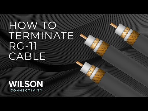 How to Terminate or Put Connectors on RG-11 Cable | Wilson Connectivity