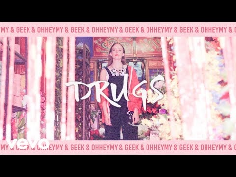 OhHeyMy - Drugs (Audio) ft. Geek