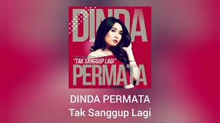 Download lagu Dinda Permata - Tak Sanggup Lagi mp3 Download lagu Dinda Permata - Tak Sanggup Lagi mp3