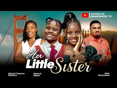 HER LITTLE SISTER- she pretended to be among just to avoid being laughed at