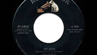 1957 HITS ARCHIVE: Too Much - Elvis Presley (a #1 record)