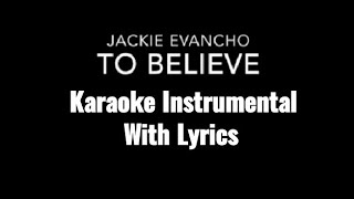 Jackie Evancho To Believe Karaoke Instrumental with lyrics