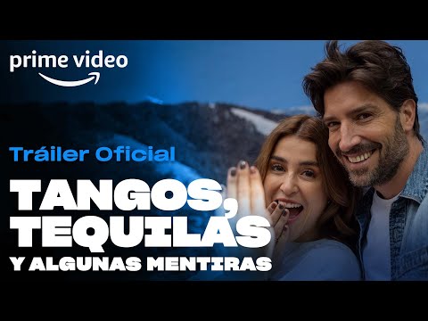 Tangos, Tequilas y Algunas Mentiras - Tráiler Oficial | Prime Video