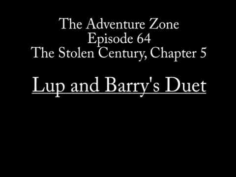 Lup and Barry's Duet - The Adventure Zone Ep. 64 (AUDIO)