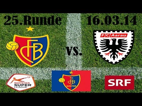 FC Basel vs. FC Aarau (5:0) Raiffeisen Super League 25. Runde (16.03.14)