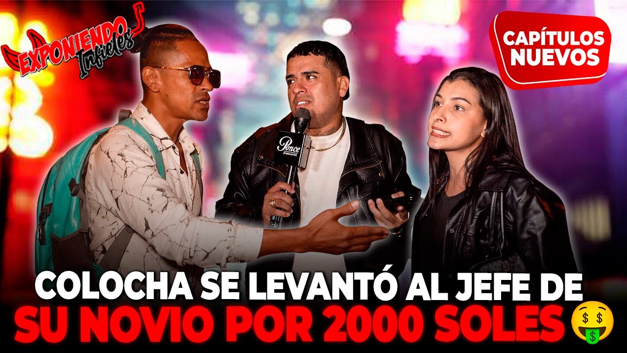 COLOMBIANA SE LEVANTÓ AL JEFE DE SU NOVIO POR 2 MIL SOLES | EXPONIENDO INFIELES