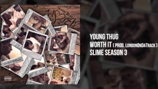 Young Thug &quot; Worth it&quot;