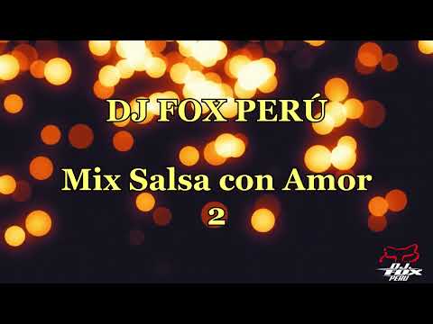 DJ FOX PERU - Mix Salsa con Amor 2