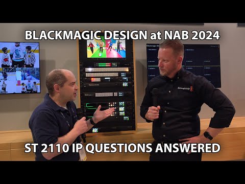 Blackmagic Design at NAB 2024 - ST 2110 IP Questions Answered