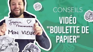 Votre vidéo boulette de papier (anniversaire & mariage)
