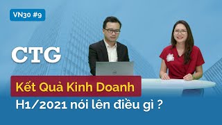 VN30 Cổ phiếu CTG – Tăng 52,8% trong 6 tháng đầu năm 2021 – Liệu Vietinbank có còn dư địa tăng giá