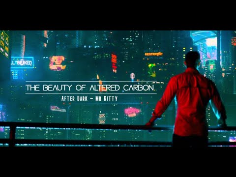 𝕋𝕙𝕖 𝔹𝕖𝕒𝕦𝕥𝕪 𝕠𝕗 𝔸𝕝𝕥𝕖𝕣𝕖𝕕 ℂ𝕒𝕣𝕓𝕠𝕟 - 𝔸𝕗𝕥𝕖𝕣 𝔻𝕒𝕣𝕜 𝕄𝕣 𝕂𝕚𝕥𝕥𝕪 #alteredcarbon  #afterdark