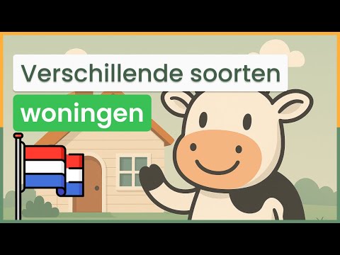 Wat zijn de verschillende soorten woningen in Nederland? | LEARN DUTCH (A2)
