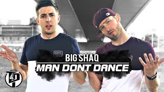 Big Shaq | &quot;MAN DON&#39;T DANCE&quot; | Dance Choreography