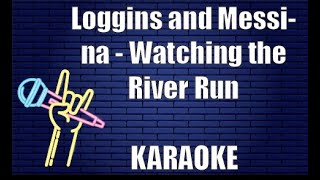 Loggins and Messina - Watching the River Run (Karaoke)
