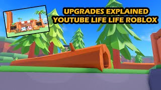 Upgrades Explained YouTube Life (Roblox)