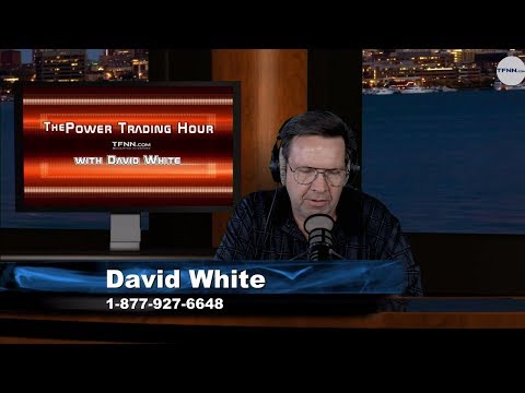 May 8th, Power Trading Hour with David White on TFNN - 2019