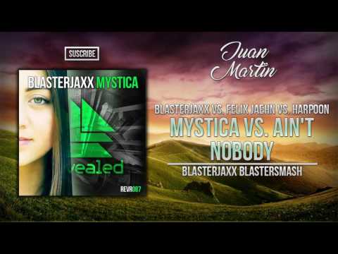 Ain't Nobody vs. Mystica vs. Jumper (Blasterjaxx  Blastersmash)