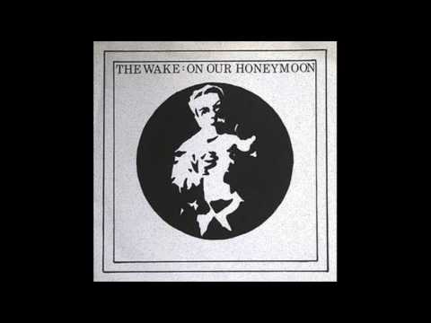 The WAKE ~ On Our Honeymoon + Give Up
