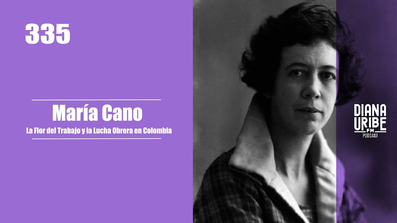 María Cano: La Flor del Trabajo y la Lucha Obrera en Colombia