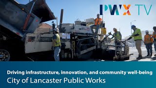 Lancaster Public Works: Driving Infrastructure, Innovation & Community