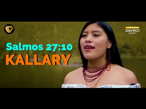 Kallary - Salmos 27:10  - Vídeo oficial 2021