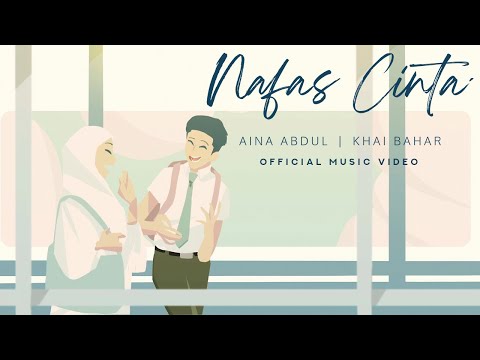 Khai Bahar, Aina Abdul – Nafas Cinta (Official Music Video)