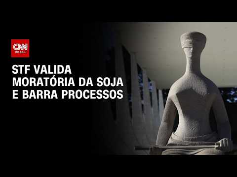 Maioria do STF valida Moratória da Soja e barra processos de indenização | CNN AGRO NEWS