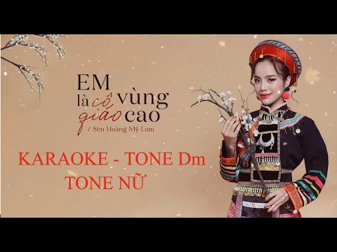 Karaoke Beat Em là cô giáo vùng cao (  Tone nữ, Dm) Sèn Hoàng Mỹ Lam - NS.Pha Huy Hà