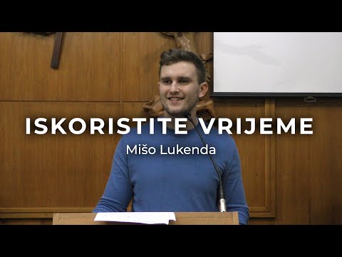 Mišo Lukenda - Iskoristite vrijeme