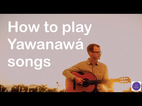 How to Play Yawanawa and Huni Kuin Songs