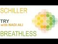 Schiller - Try with Nadia Ali 