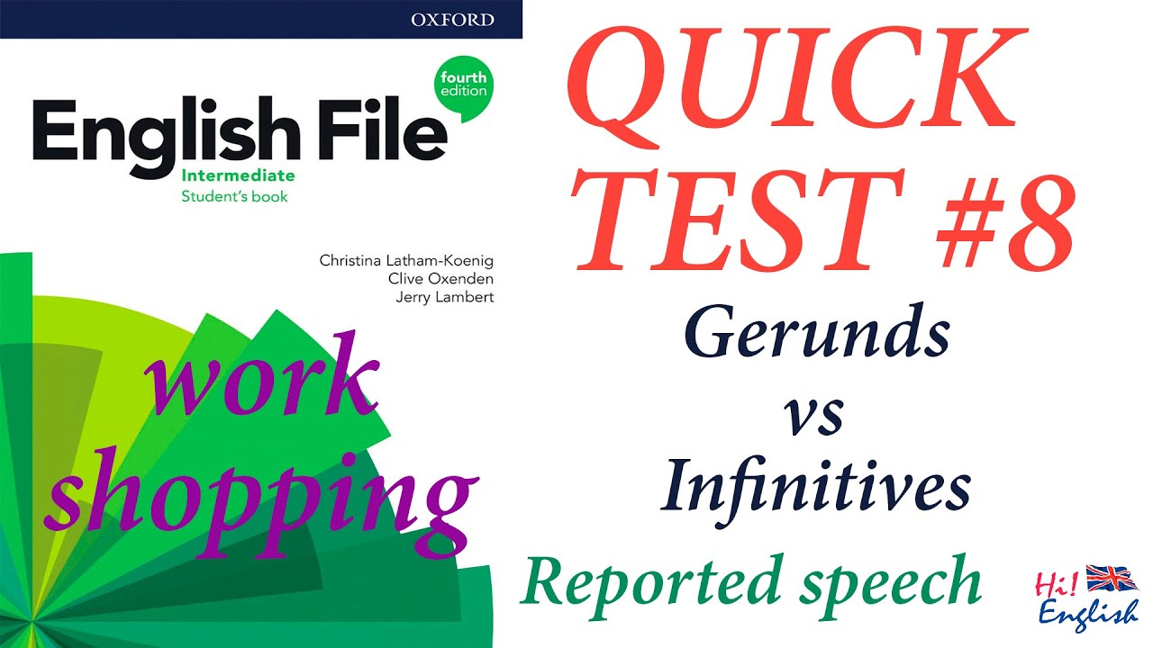 English File INTERMEDIATE Quick Test 8 Тесты 4th edition Gerunds vs Infinitive and Reported Speech