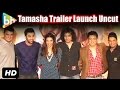 Tamasha Trailer Launch Ranbir Kapoor Deepika Padukone Imtiaz Ali Event Uncut