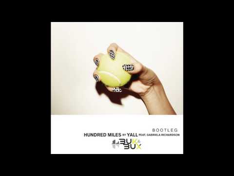 Yall - Hundred Miles ft. Gabriela Richardson (Buk&Bux Bootleg)