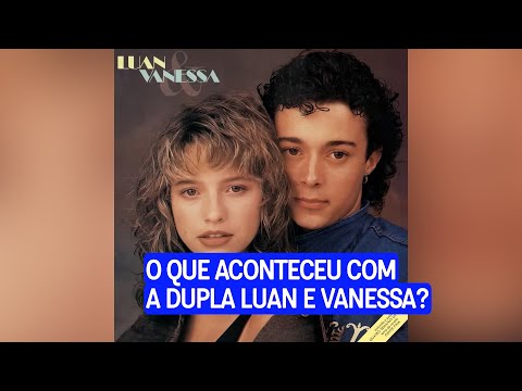 What happened to Luan and Vanessa? The duo disappeared at the height of their success!