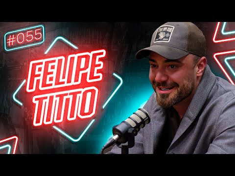 FÉ, FOCO E FATURAMENTO: A EVOLUÇÃO DE FELIPE TITTO - #55