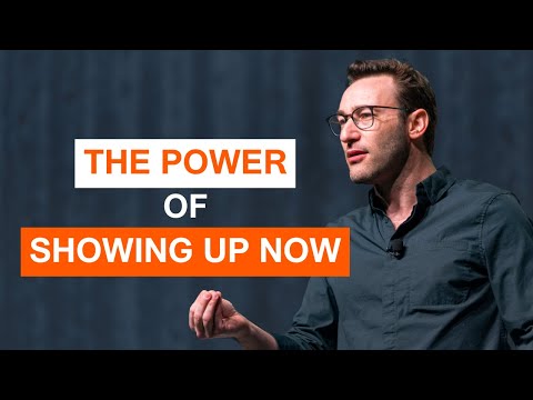 The Power of Showing Up Now | Simon Sinek