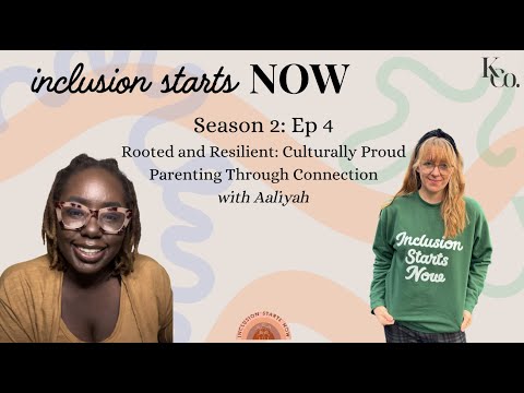 Season 2 Ep 4 Rooted & Resilient: Culturally Proud Parenting Through Connection with Aaliyah