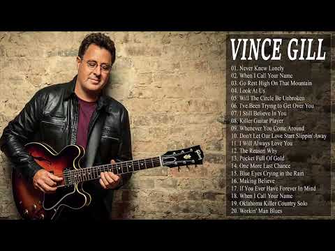 Vince Gill Greatest Hits 2018 - The Beautiful Best Songs Of Vince Gill