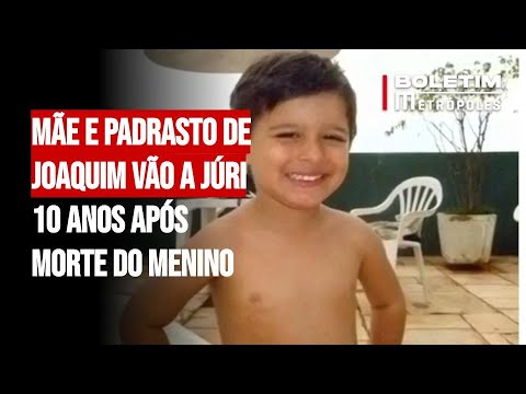 Mãe e padrasto de Joaquim vão a júri 10 anos após morte do menino