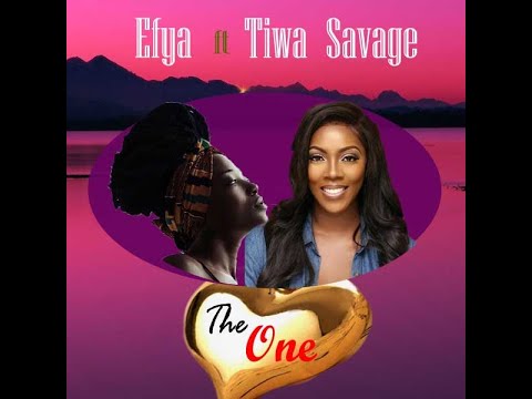 efya ft tiwa savage - The One[audio slide OFFICIAL]