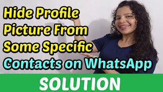 How To HIDE PROFILE PICTURE From Some Specific Contacts on WhatsApp [ 2023 ]