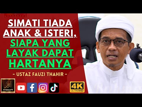 Ustaz Fauzi Thahir  - SIMATI TIADA ANAK & ISTERI, SIAPA YANG LAYAK DAPAT HARTANYA