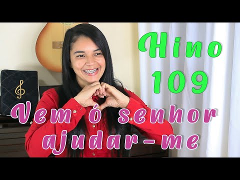 HINO 109 🎵 Vem ó senhor ajudar -me 🎵 Adriana Alves  ❤